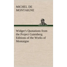 Widger's Quotations from the Project Gutenberg Editions of the Works of Montaigne