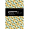 Lorna Doone: A Romance of Exmoor