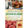 A Culinary History of Southern Delaware: Scrapple, Beach Plums and Muskrat