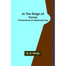 In the Reign of Terror; The Adventures of a Westminster Boy