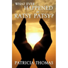 What Ever Happened to Ratsy Patsy?