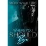 Where You Should Be