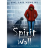 The Spirit Behind The Wall: A Spiritual Revelation Of African-American Freedom