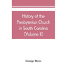 History of the Presbyterian Church in South Carolina (Volume II)