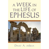 A Week in the Life of Ephesus