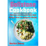 Gallstone Cookbook: Delicious and Essential Diet Meal Recipes that are Galltone Friendly