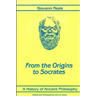 A History of Ancient Philosophy I: From the Origins to Socrates