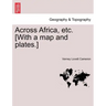 Across Africa, Etc. [With a Map and Plates.] Vol. I