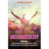 Archangelology: Jophiel, How To Burst With Creativity, Grow From The Past, & Skyrocket Your Beauty