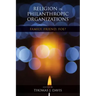 Religion in Philanthropic Organizations: Family, Friend, Foe?