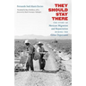 They Should Stay There: The Story of Mexican Migration and Repatriation during the Great Depression