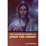 The Aquarian Gospel of Jesus the Christ