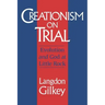 Creationism on Trial: Evolution and God at Little Rock