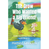 The Crow Who Wanted a Big Friend!: Kalīla wa-Dimna Stories for Kids (Book 3)