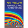 Neutrinos in Physics and Astrophysics