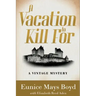 A Vacation to Kill For: A Vintage Mystery