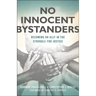 No Innocent Bystanders: Becoming an Ally in the Struggle for Justice