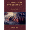 F I G H T I N G T H E Invisible Enemy