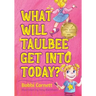 What Will Taulbee Get Into Today?