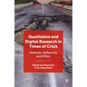 Qualitative and Digital Research in Times of Crisis: Methods, Reflexivity, and Ethics