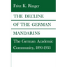 The Decline of the German Mandarins: The German Academic Community, 1890-1933