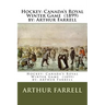 Hockey: Canada's Royal Winter Game (1899) by: Arthur Farrell