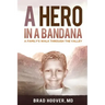 A Hero in a Bandana: A Family's Walk Through the Valley