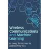 Wireless Communications and Machine Learning