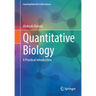 Quantitative Biology: A Practical Introduction