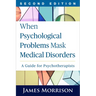 When Psychological Problems Mask Medical Disorders: A Guide for Psychotherapists