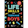 Life Skills For Teenage Boys Advice on Being More Confident, Dating, Managing Your Money, Dealing With Peer Pressure, Healthy Relationships, and Other