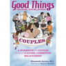 Good Things Emotional Healing Journal for Couples: A Workbook for Couples to Create A Loving, Committed Relationship