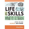 Life Skills: How to Do Almost Anything