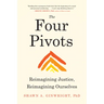The Four Pivots: Reimagining Justice, Reimagining Ourselves