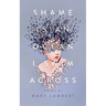 Shame Is an Ocean I Swim Across: Poems by Mary Lambert