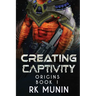 Creating Captivity