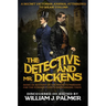 The Detective and Mr. Dickens: Being an Account of the Macbeth Murders and the Strange Events Surrounding Them