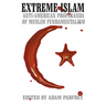Extreme Islam: Anti American Propaganda of Muslim Fundamentalism
