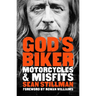 God's Biker: Motorcycles and Misfits