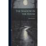 The Shadow in the House