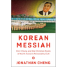 Korean Messiah: Kim Il Sung and the Christian Roots of North Korea's Personality Cult