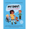 My Body! What I Say Goes! 2nd Edition: Teach children about body safety, safe and unsafe touch, private parts, consent, respect, secrets and surprises