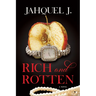 Rich and Rotten