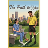 The Path to You