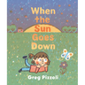 When the Sun Goes Down: A Bedtime Book