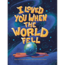 I Loved You When the World Fell