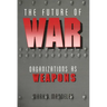 The Future of War: Organizations as Weapons