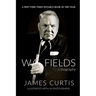W. C. Fields: A Biography