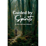 Guided By Spirits