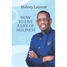 How to Live a Life of Holiness